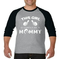 Arti - Мъжки тениски за бейзбол Raglan Sleeve - Това момиче ще бъде мама